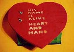 His Name Is Alive : Heart and Hand